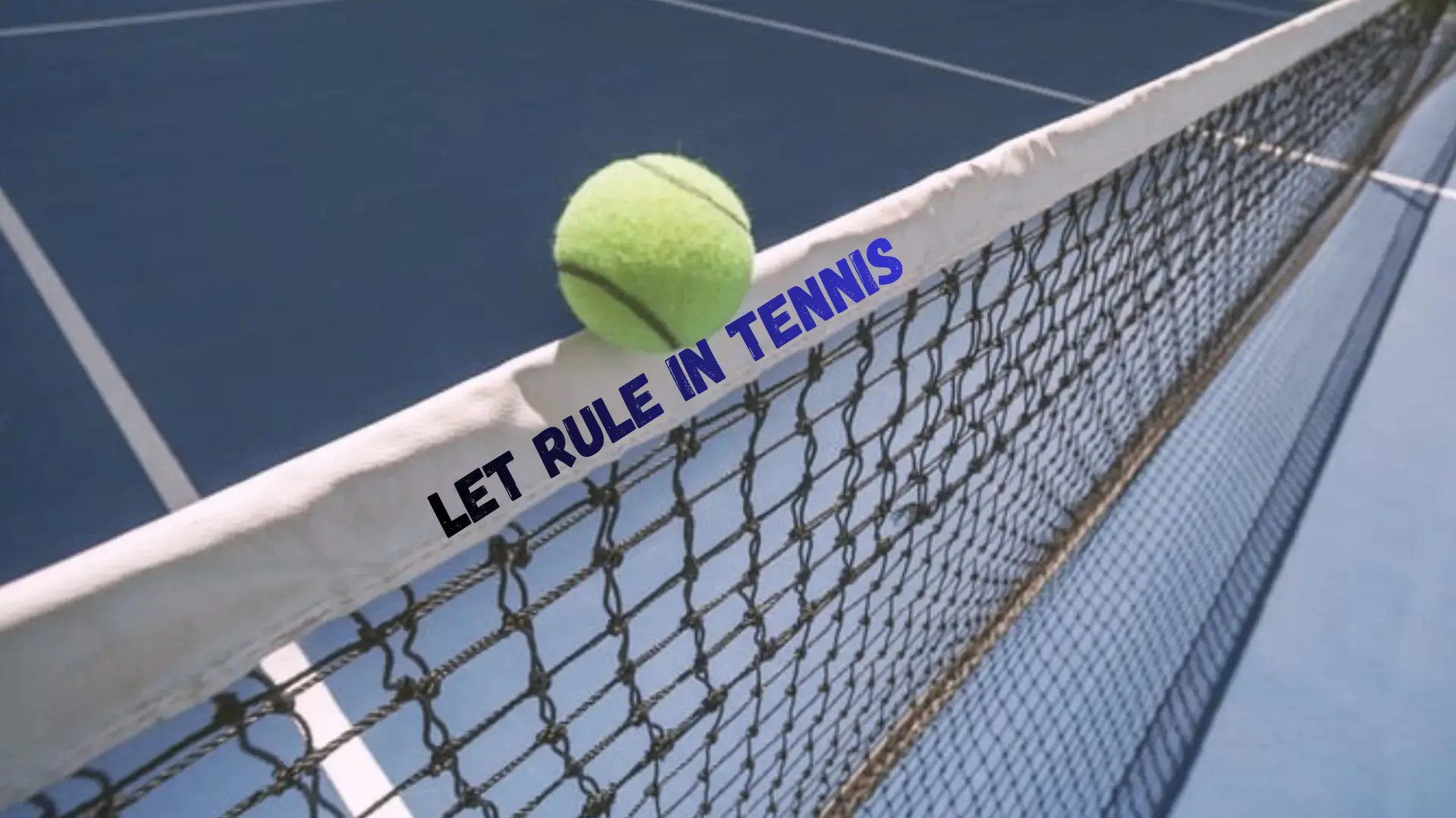 What is a Let in Tennis? The Let Rule Explained