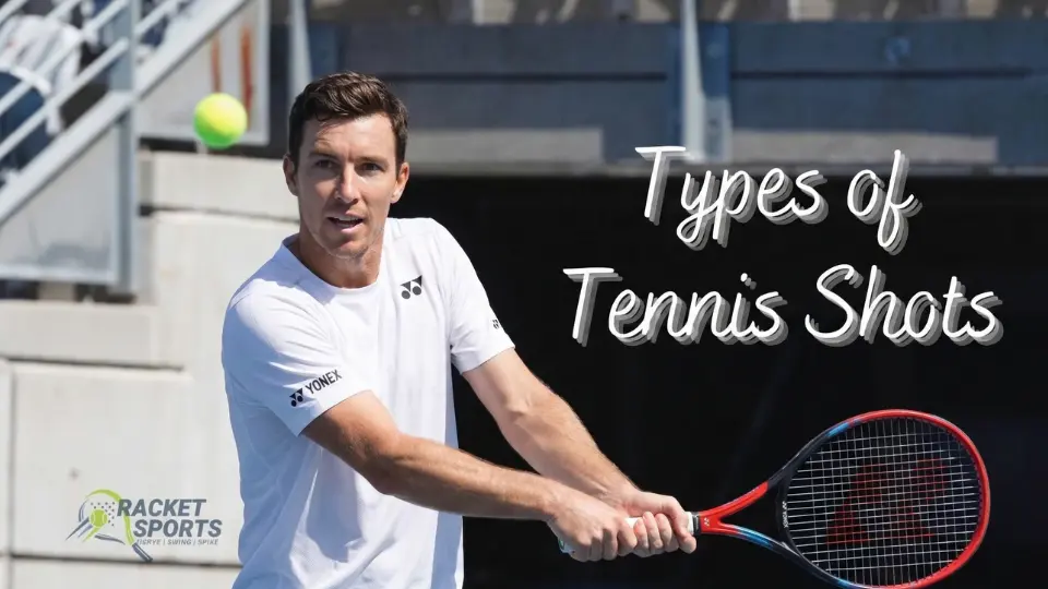 Types of Tennis Shots: 11 Essential Strokes (2026)